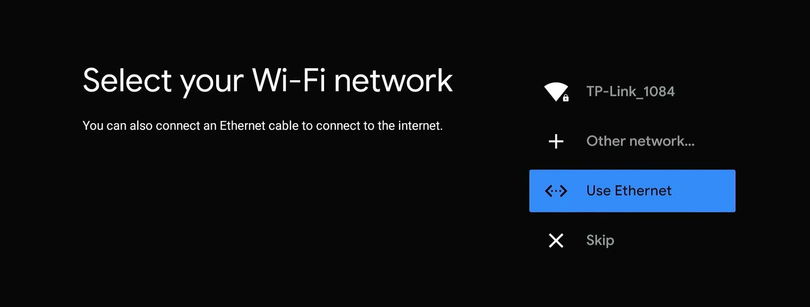 Android TV network setup screen with Wi-Fi and Use Ethernet options