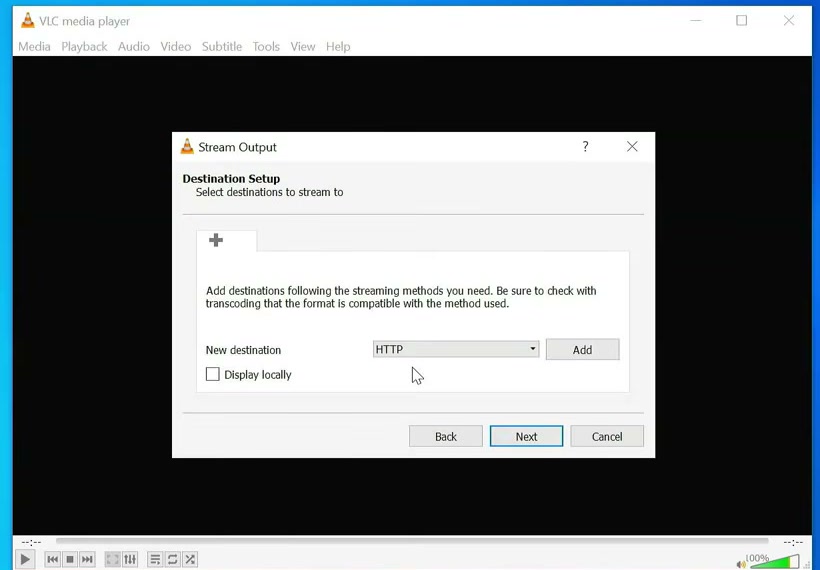 VLC Stream Output destination setup with HTTP selected and Display locally available